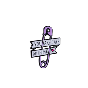 You Are Safe With Me Pin